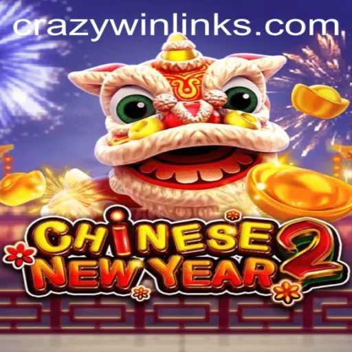 Experience the Thrilling World of CHINESENEWYEAR2: Embrace the 'Crazy Win'