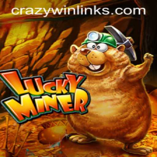 Unleashing the Excitement in 'LuckyMiner' with a 'Crazy Win'